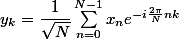y_k = \dfrac{1}{\sqrt{N}} \sum\limits^{N - 1}_{n = 0} x_n e^{-i \frac{2\pi}{N} nk} 